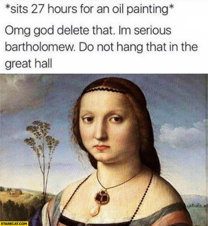 woman-sits-27-hours-for-an-oil-painting-omg-delete-that-im-serious-bartholomew-do-not-hang-that-in-the-great-hall